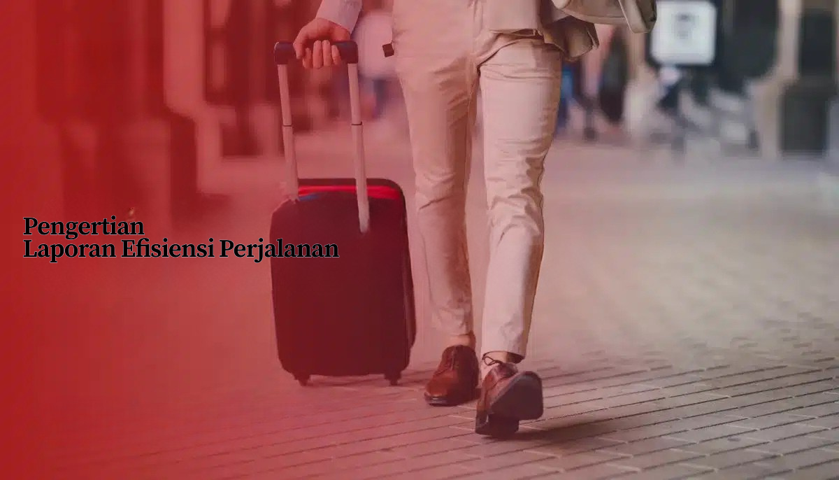 laporan efisiensi perjalanan