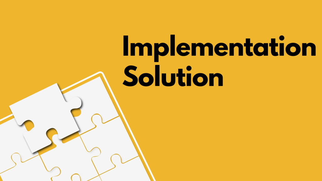 Implementation Solution
